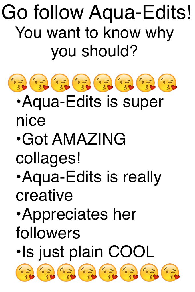 Go follow Aqua-Edits plz😘🌸
