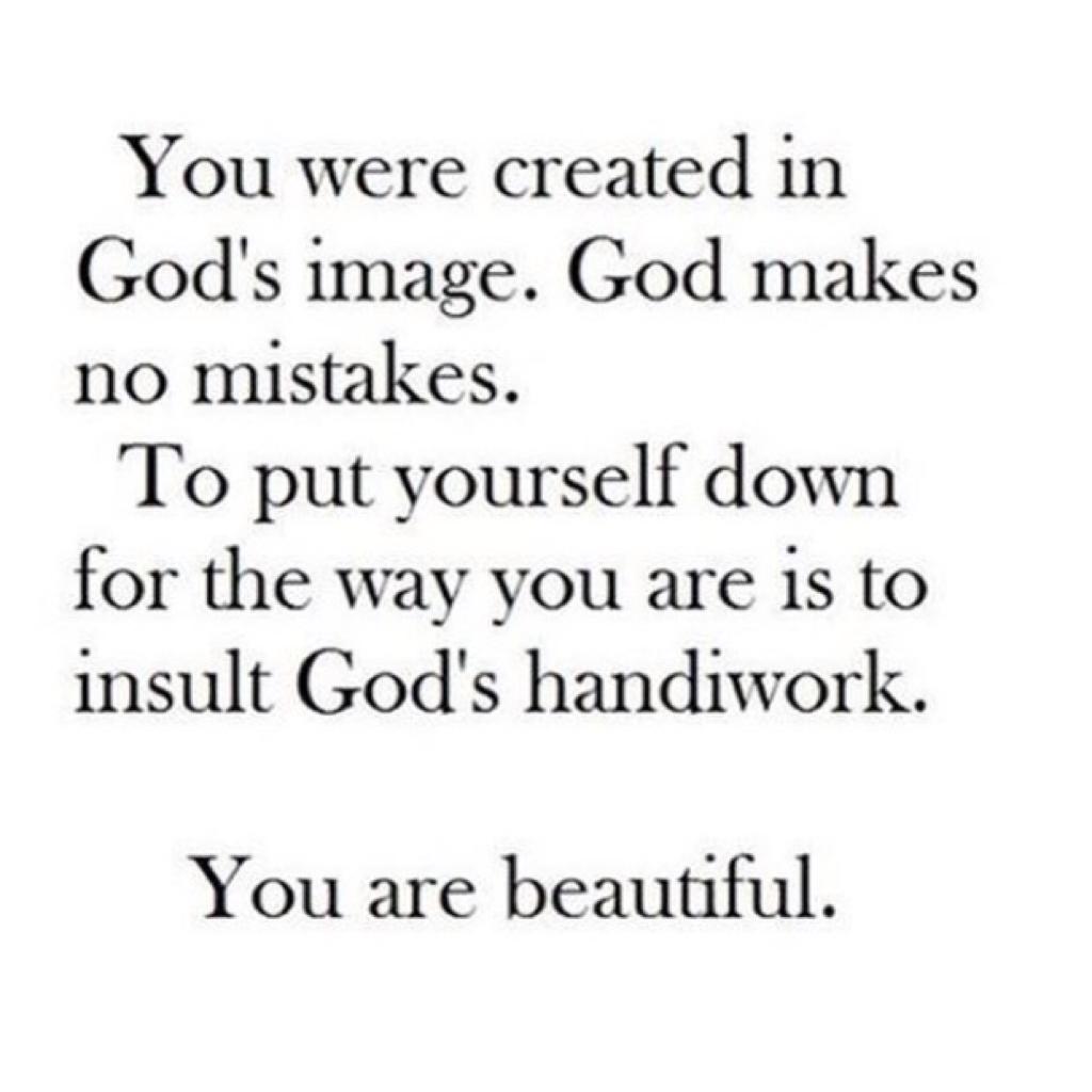 YOU ARE BEAUTIFUL!!! DONT LET SATAN TELL YOU OTHERWISE!