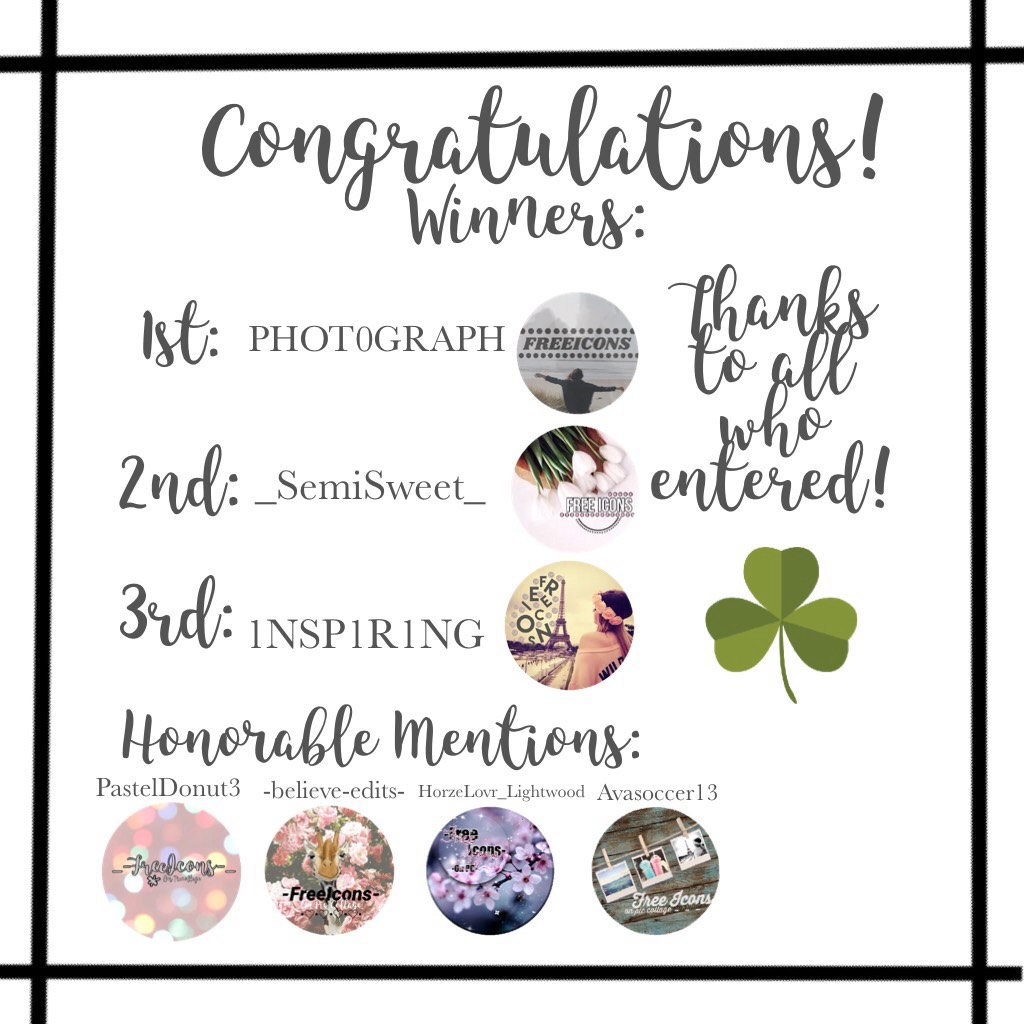     😊Tap✌️
Hey guys! A couple things I wanted to say; First, look at all these lovely entries! I appreciate EVERYONE who entered-this contest wouldn't have been possible without any of you! Second, congratulations to my winners! Please be expecting your p