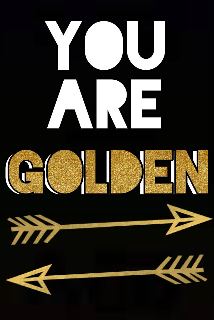 You
Are
Golden
Gold Collage Remix
Gold Contest