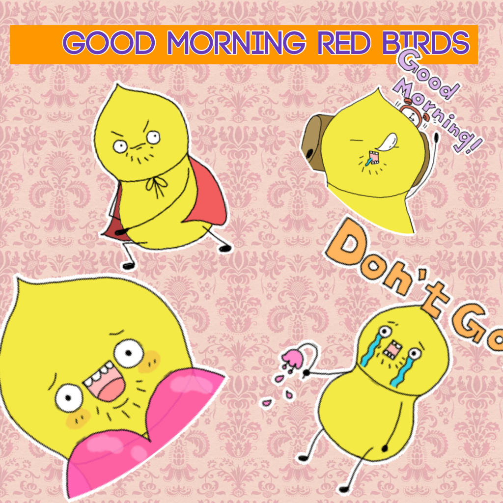 Good morning red birds