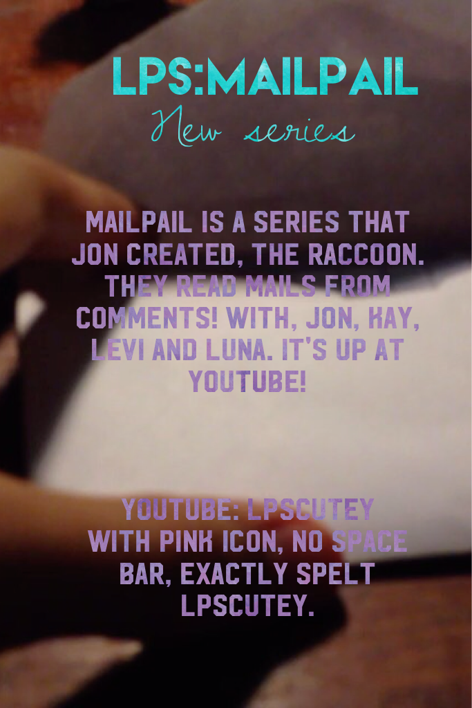 Check out at YouTube:
LPSCutey MailPail