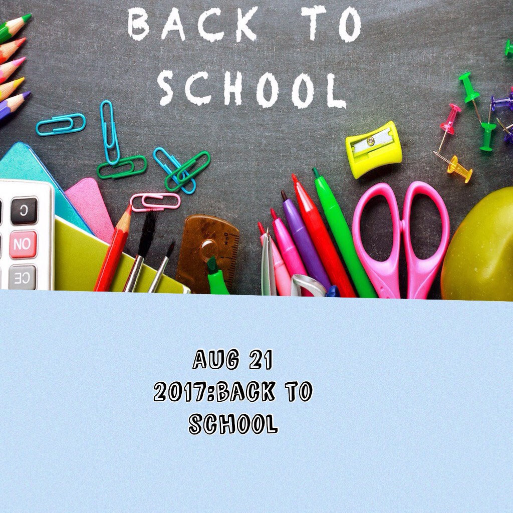 Aug 21 2017:back to school