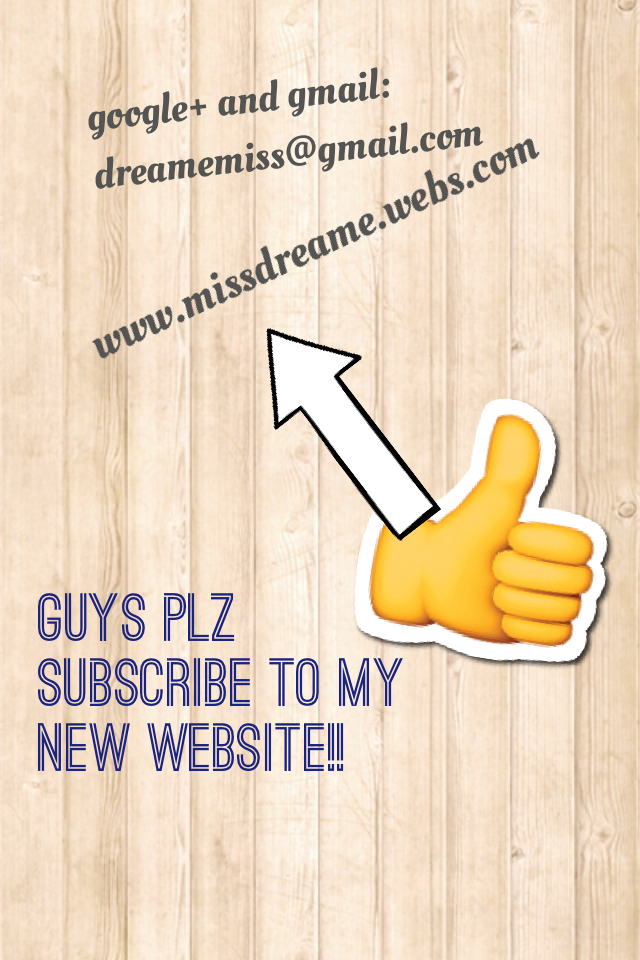 Guys plz subscribe to my new website!! Thx😉😉😘😍😍