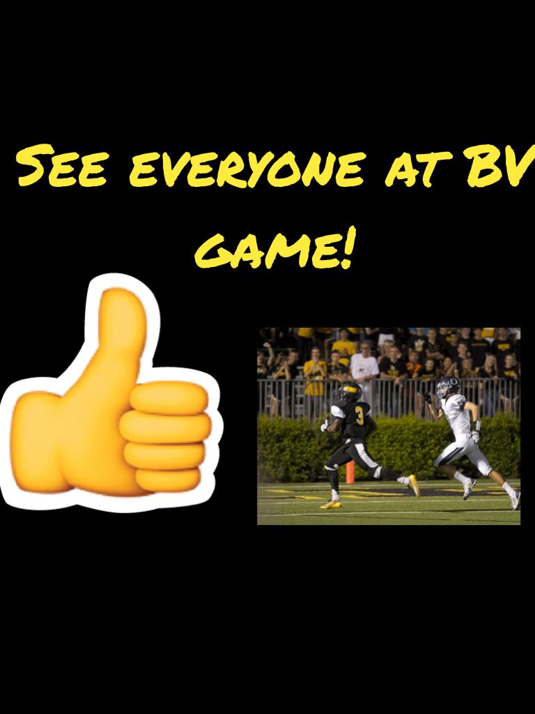 See everyone at BV game! 