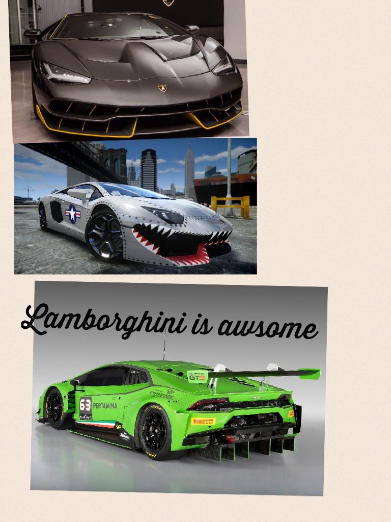 Lamborghini is awsome