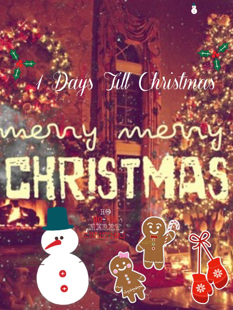 1 Days Till Christmas!!!