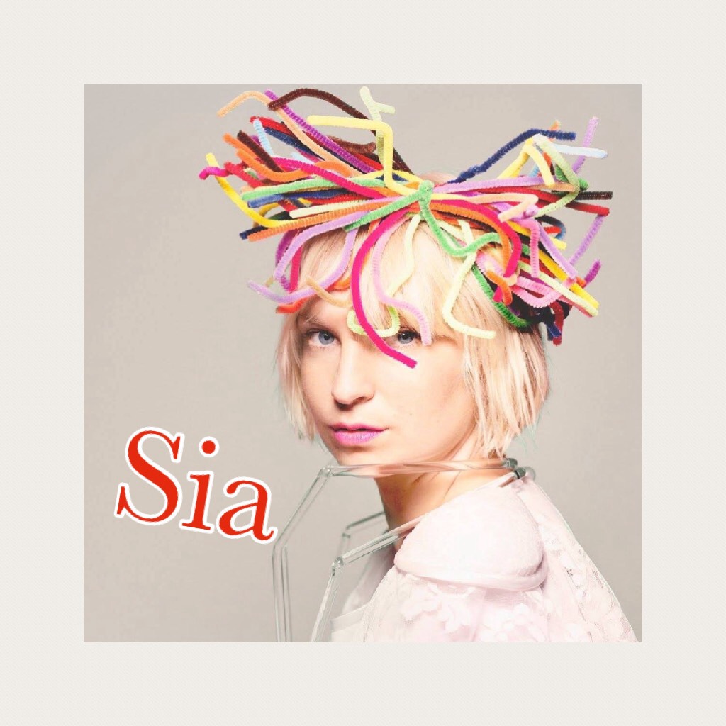 She is Sia she's all thing me