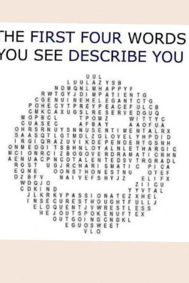 The First four words that you find that describe you plzzzz comment