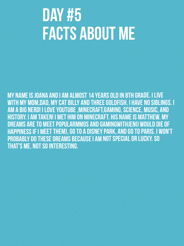 Day #5 
Facts about me