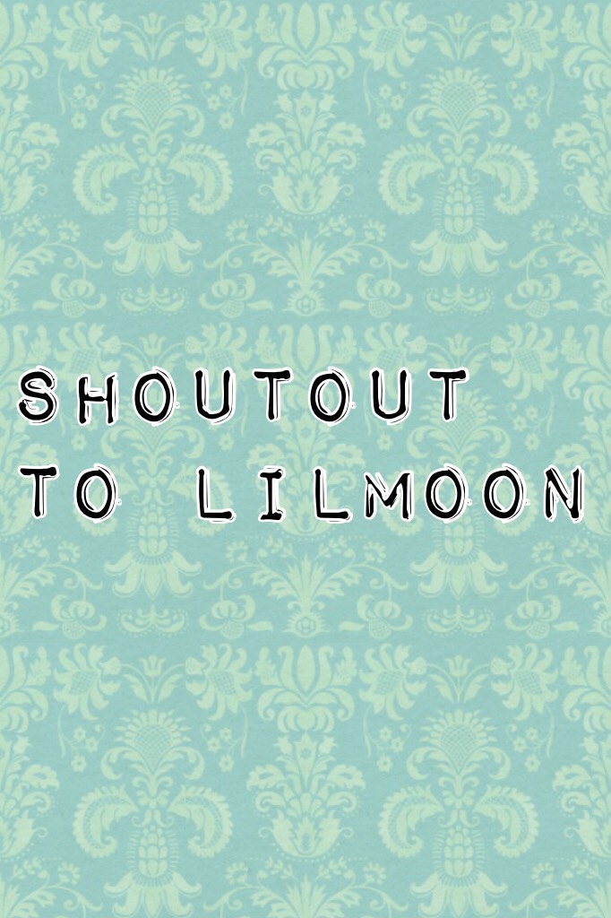 Shoutout to lilmoon