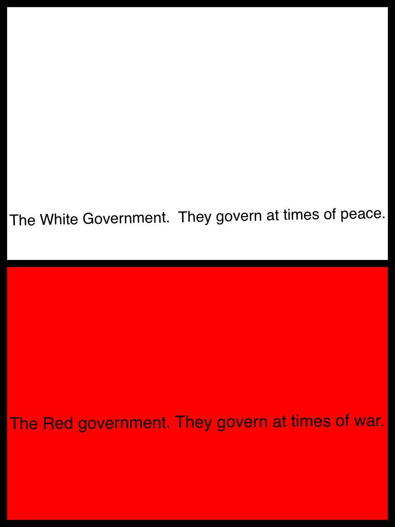 The Red government. They govern at times of war.