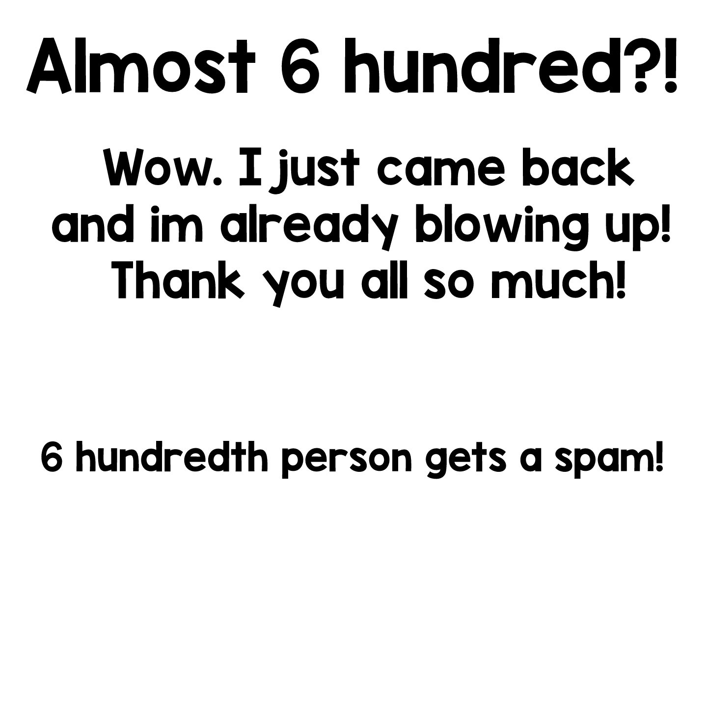 6 hundredth person gets a spam!