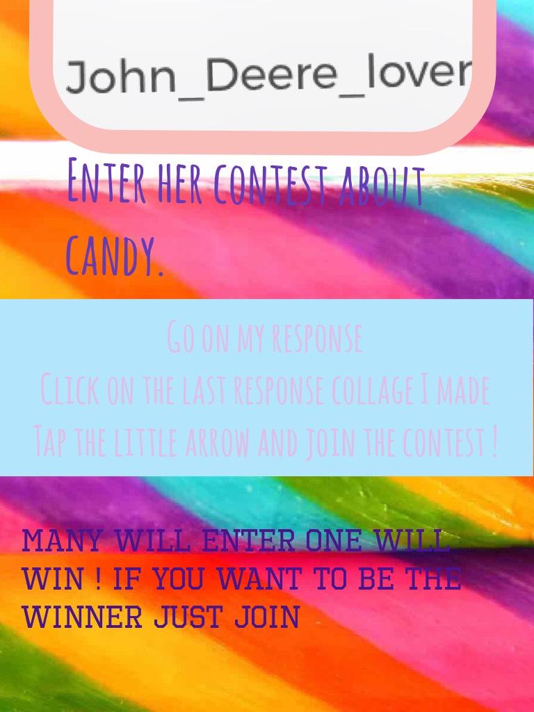 Enter her contest about candy. 
