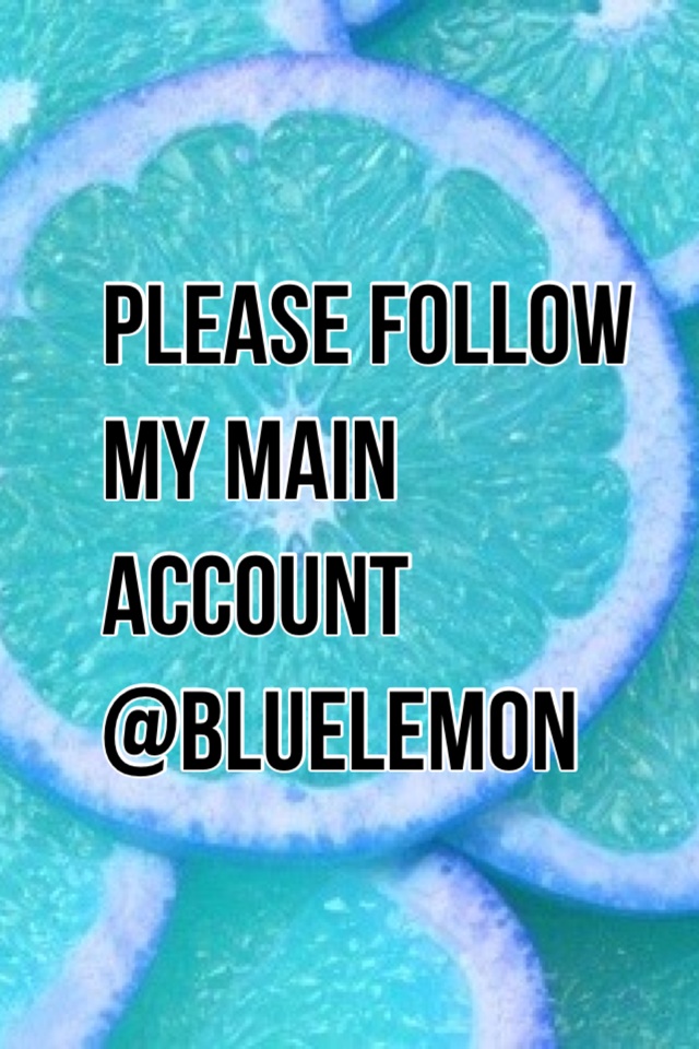 Please follow my main account x