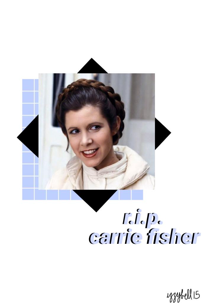 Rest In Peace Carrie Fisher. Your contributions to the world will always be remembered.❤️