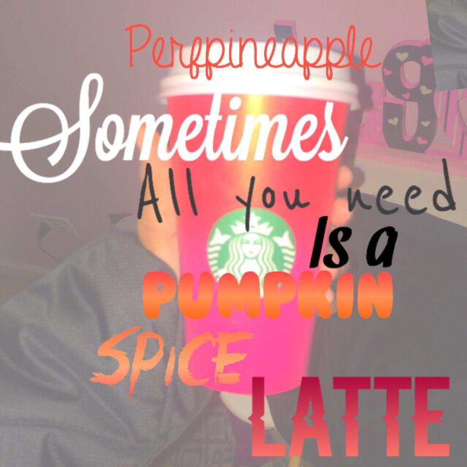 Took the pic and filtered myself! Love the PSL, tried it for the first time💟💟✨✨🦄🦄☄☄👑👑