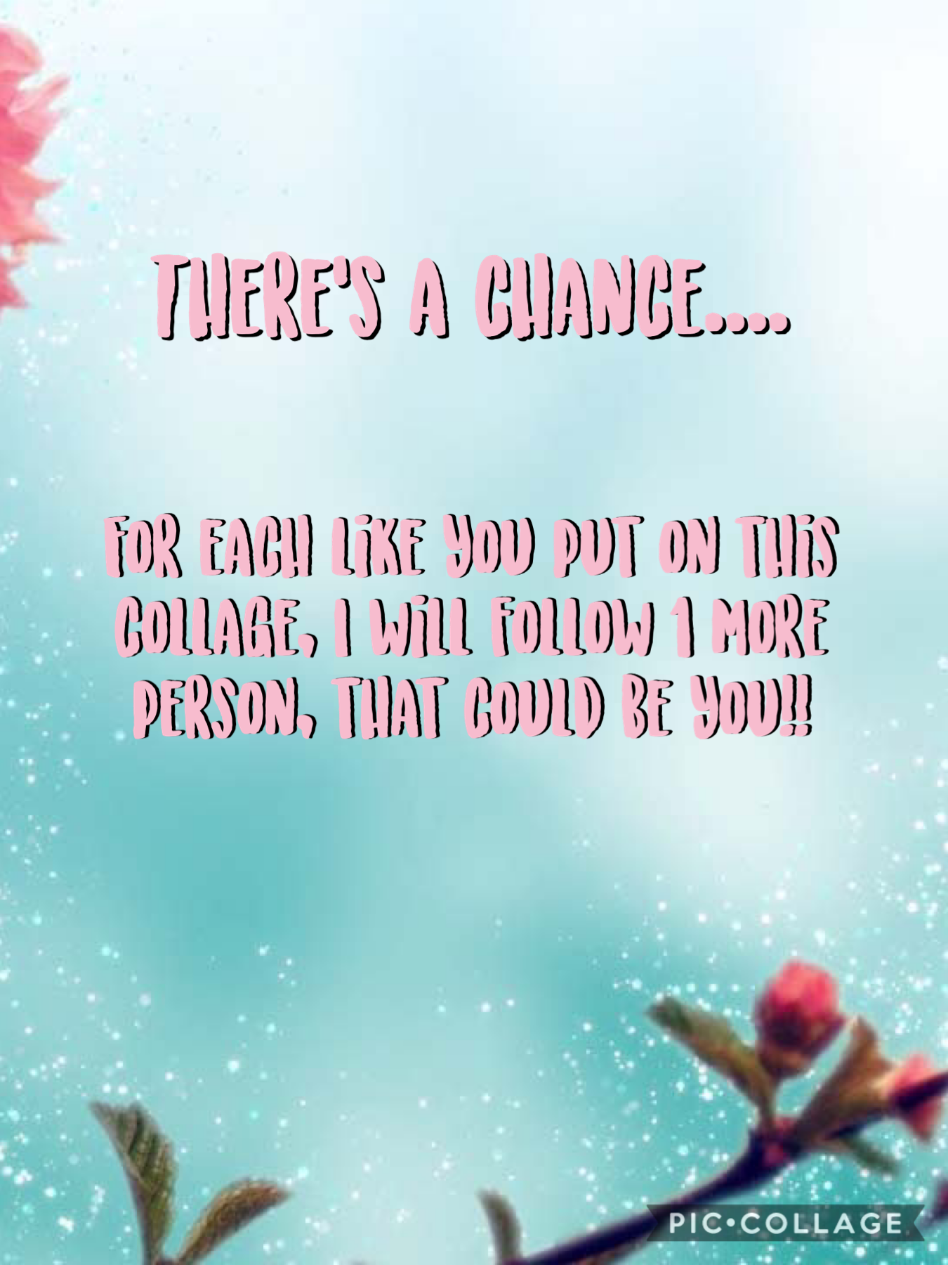There is ALWAYS a chance :)