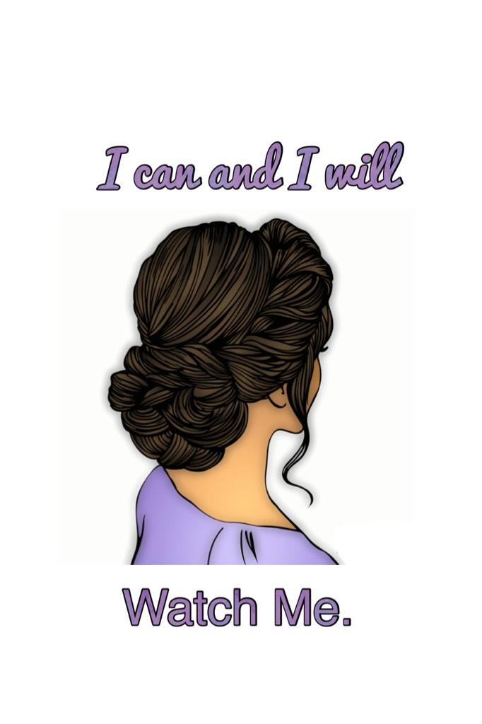 I can, and I will. Watch Me.