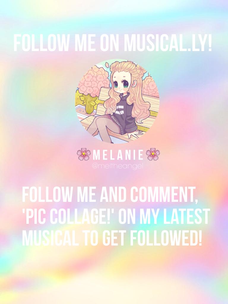 Follow me on musical.ly!