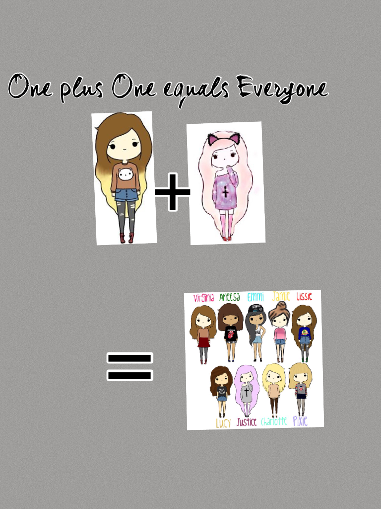 One plus one equals everyone

