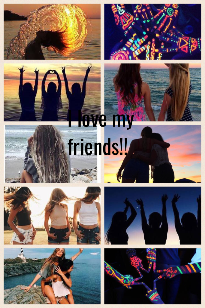 I love my friends!! Xxxx 😍😍