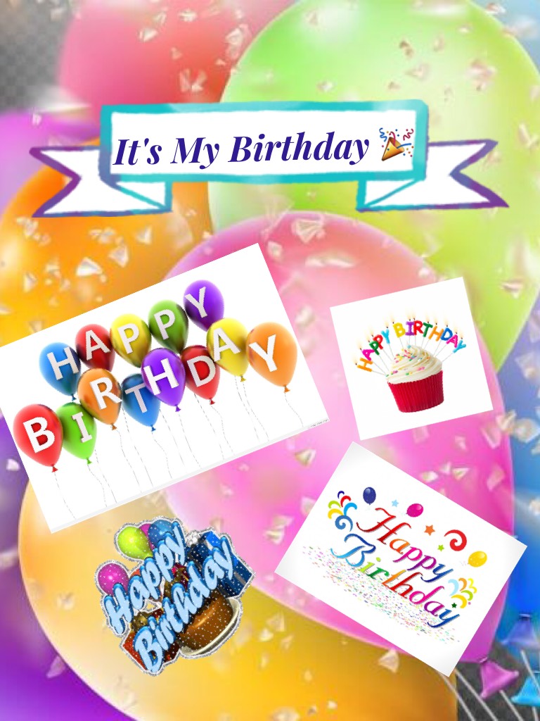 It's My Birthday 🎉 