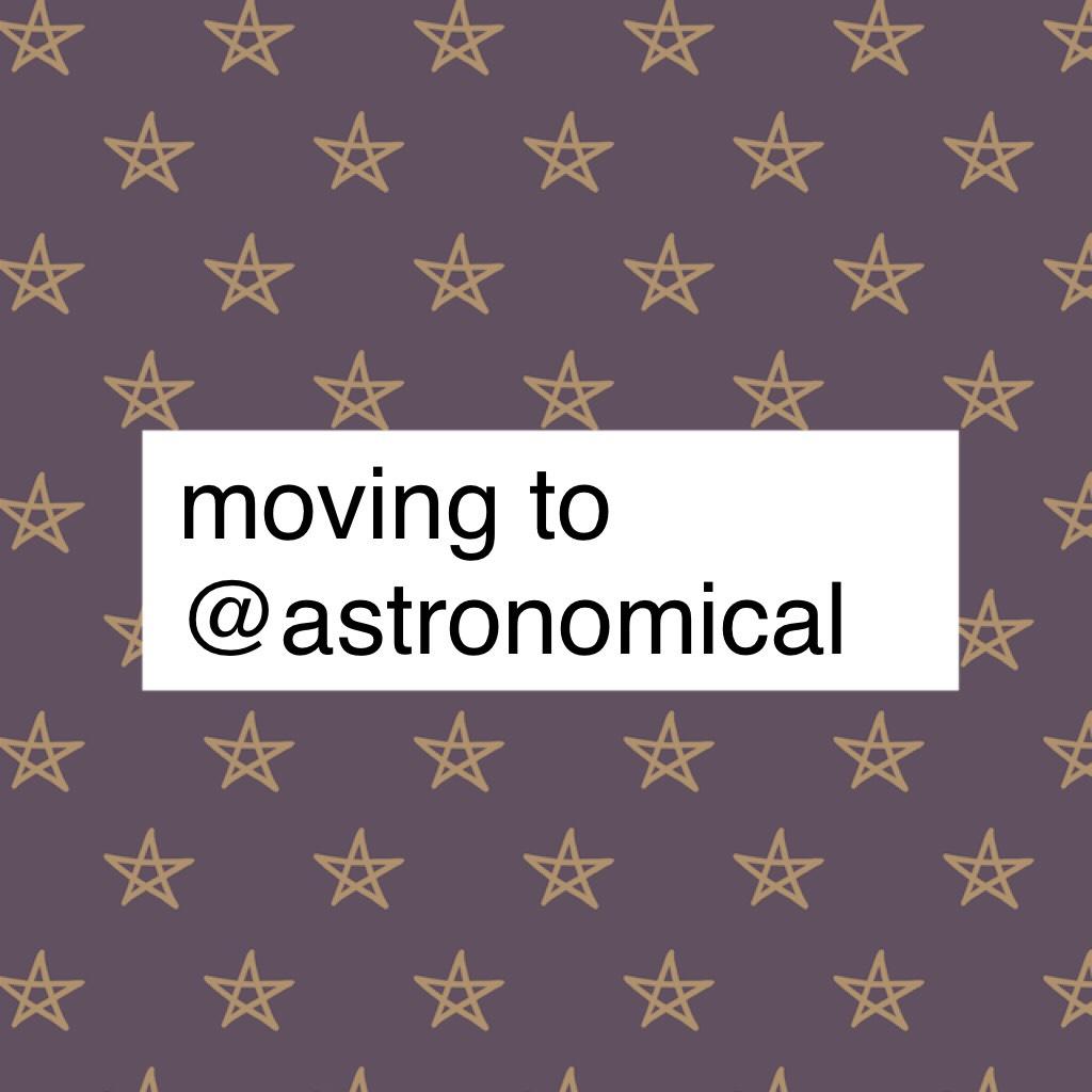 i wanna restart and i've had this acc for a long time and there's a lot of bad memories associated with this so uhh see y'all on @astronomical thanks