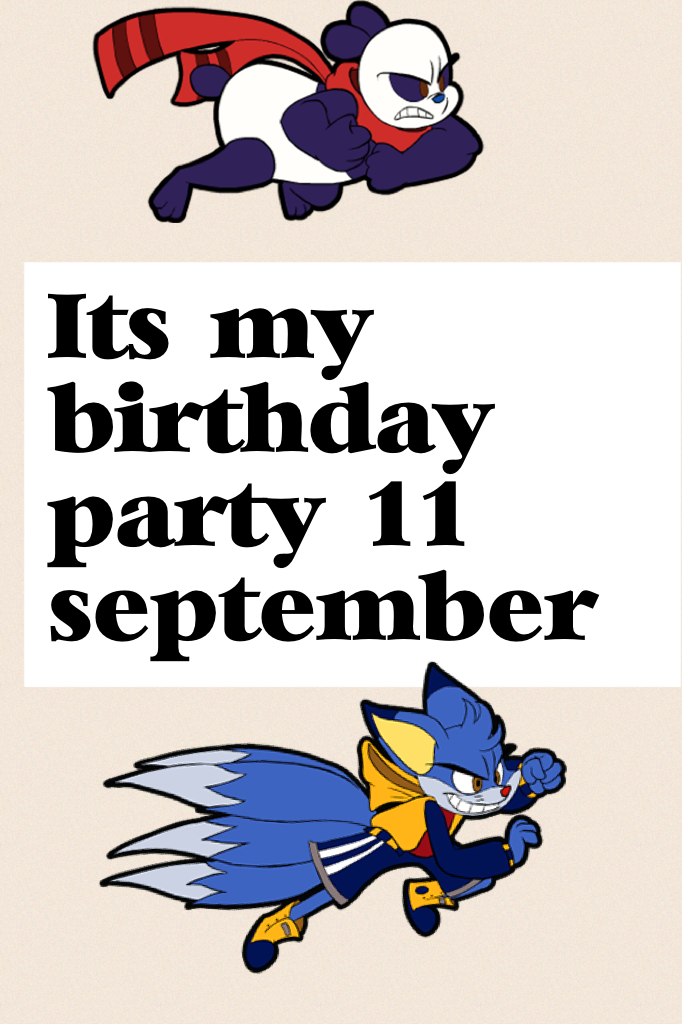 It's my birthday party 11 september