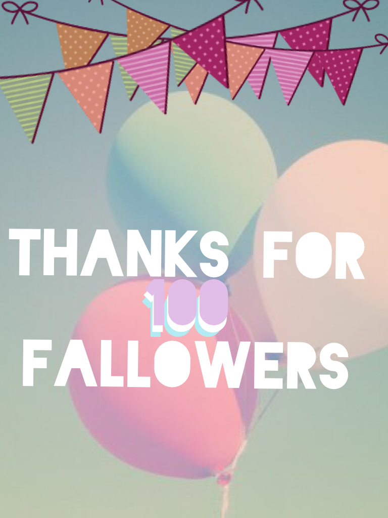Thanks for 100 fallowers!!!!!