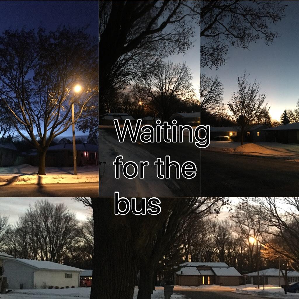 It was really cold out there. Hope none of u have to be like me and wait for a bus that always comes late...