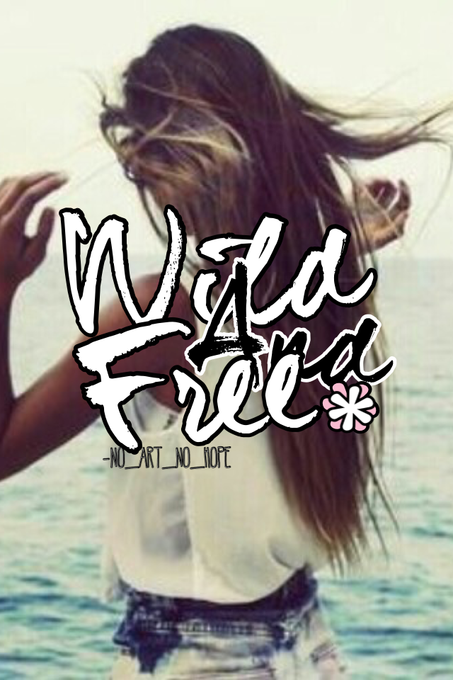Wild and free