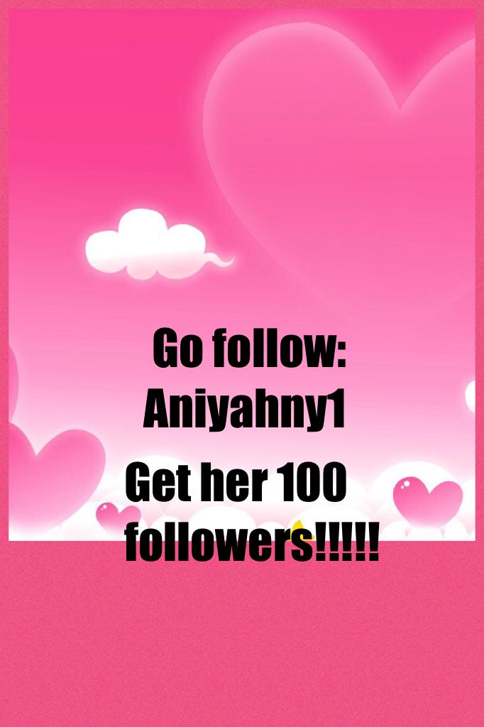 Get her 100 followers! BE KIND!