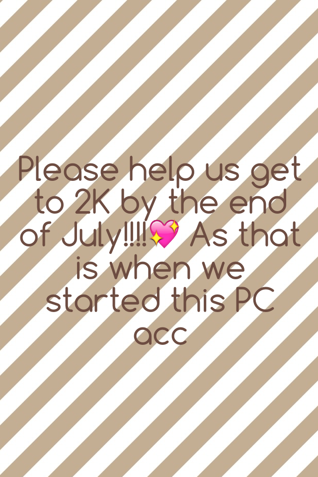 Please help us get to 2K by the end of July!!!!💖