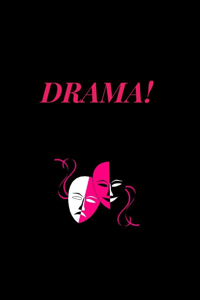 DRAMA! This is my new trend