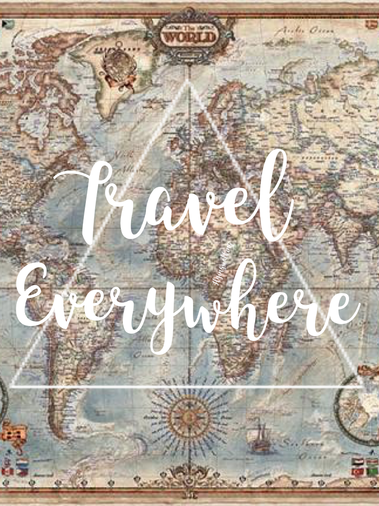Travel everywhere 