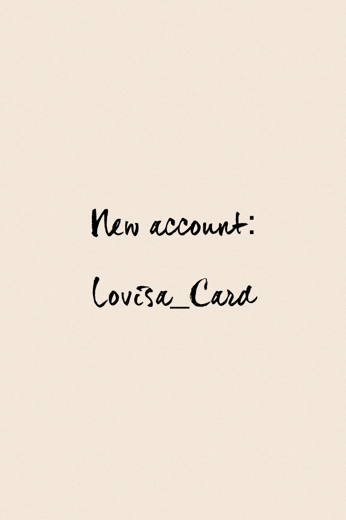 New account: Lovisa_Card