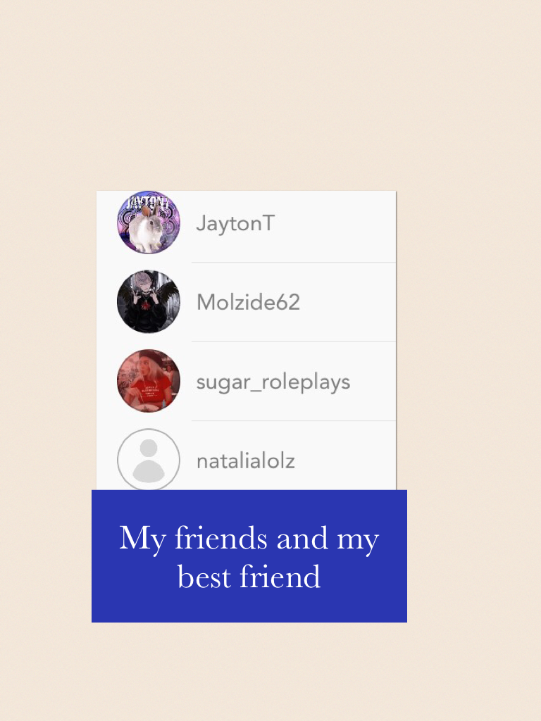 My friends and my best friend 