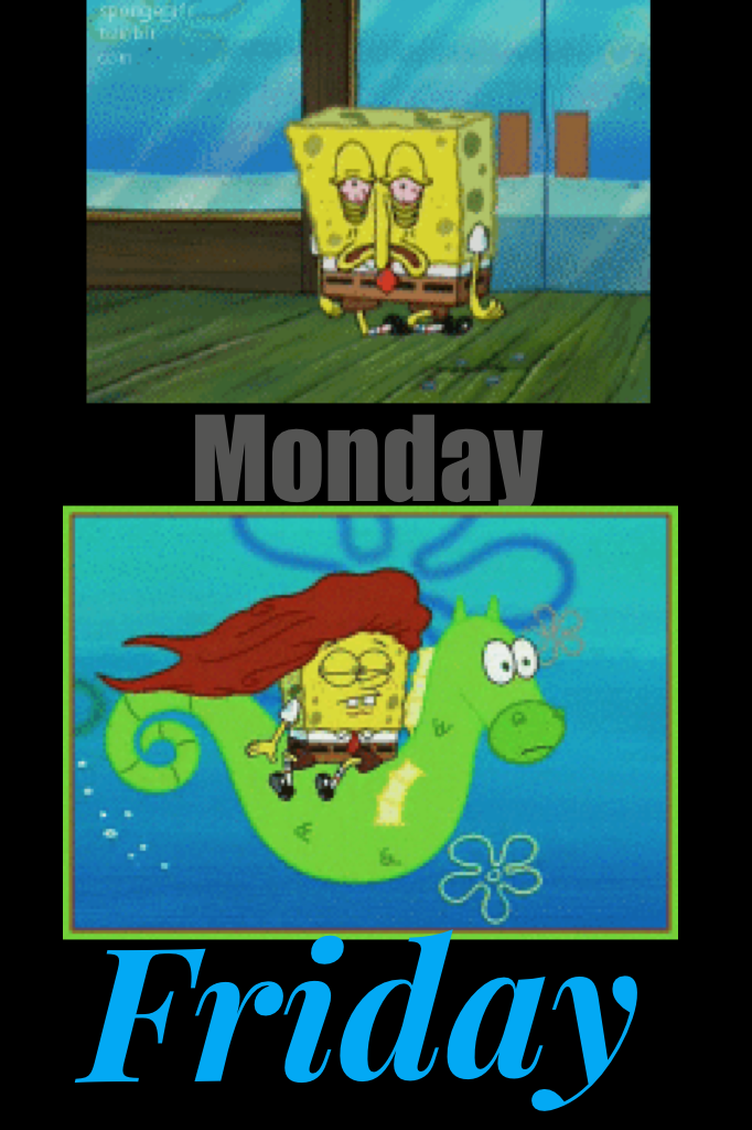 Weekdays for me 