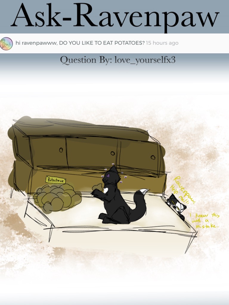 This one is cute I think, but a bit confusing. It’s a flash-back moment of Ravenpaw and Barley sneaking into the Twoleg den and stealing some potatoes... I think it’s nice 😛