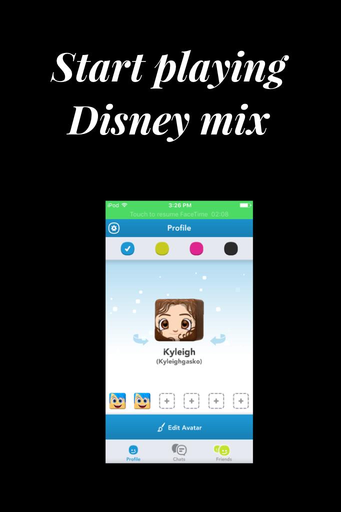 Start playing Disney mix you can text