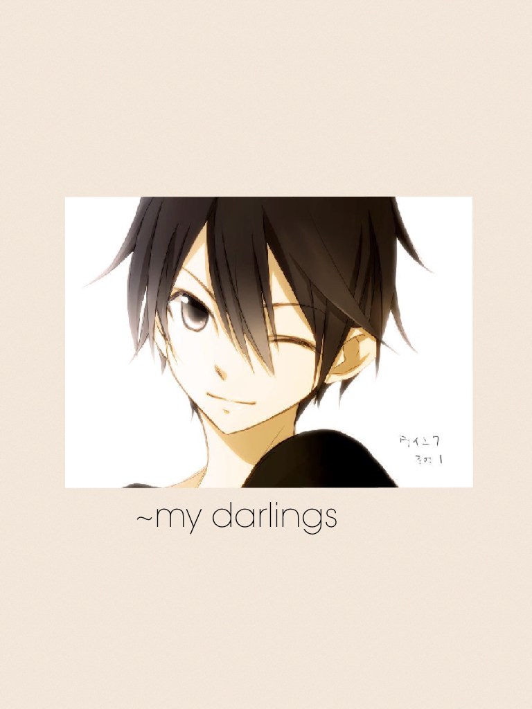 ~my darlings