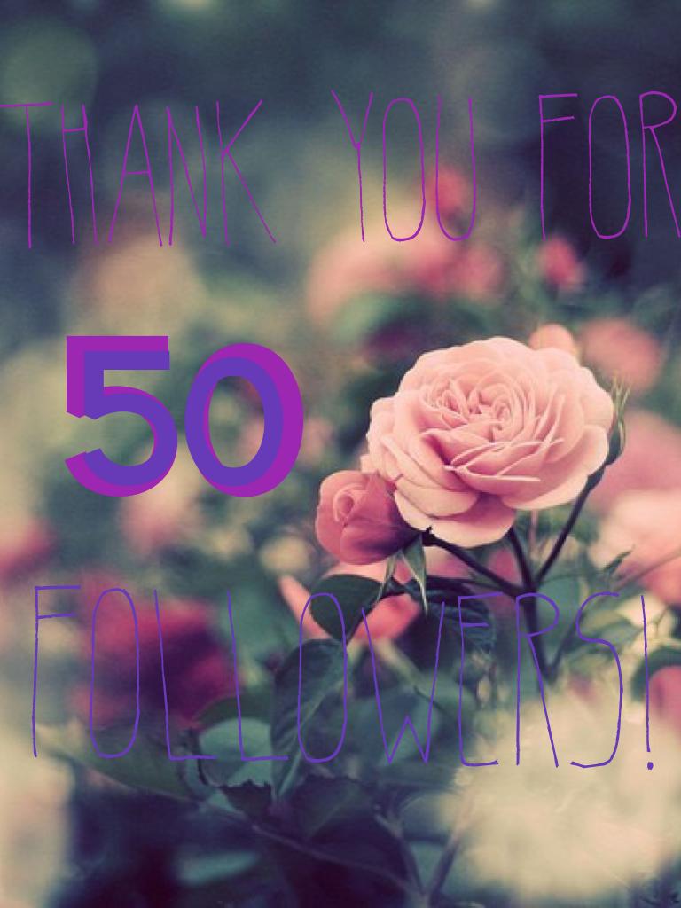 I am very happy with having 50 followers😉👍