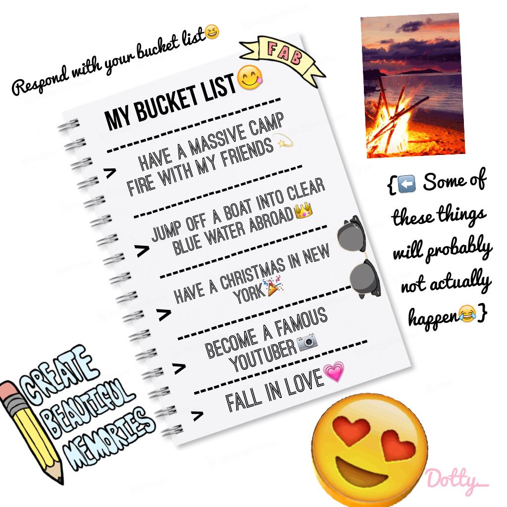 >RESPOND WITH YOUR BUCKET LIST💫< I'd love to hear them😋😊📷