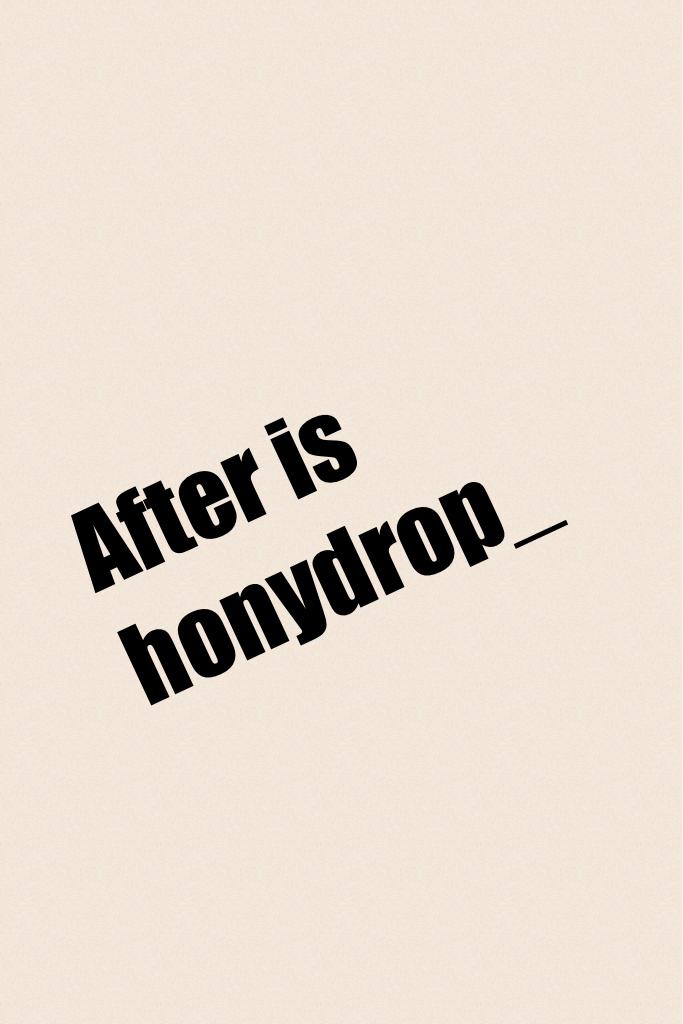 After is honydrop_