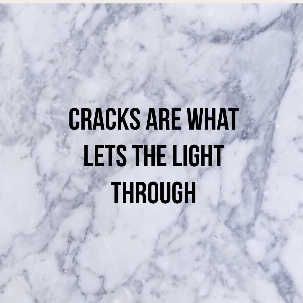 You cant reach the light without cracks