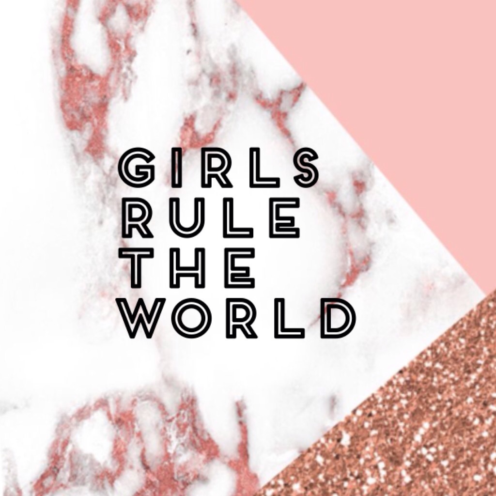 Girls rule the world! I posted this to empower females because we are always underestimated. Girls are humans too,so we deserve to be treated just as equal as the boys

Follow me