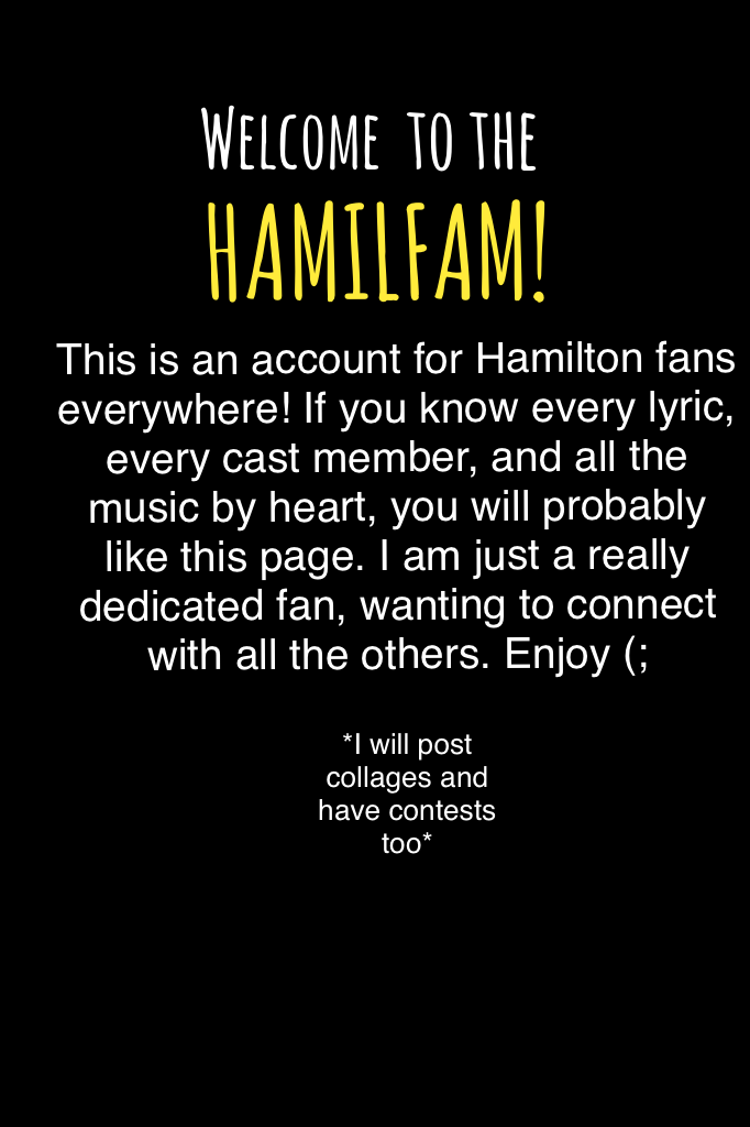 hey! if u like Hamilton comment! im excited to get to know u all (:
