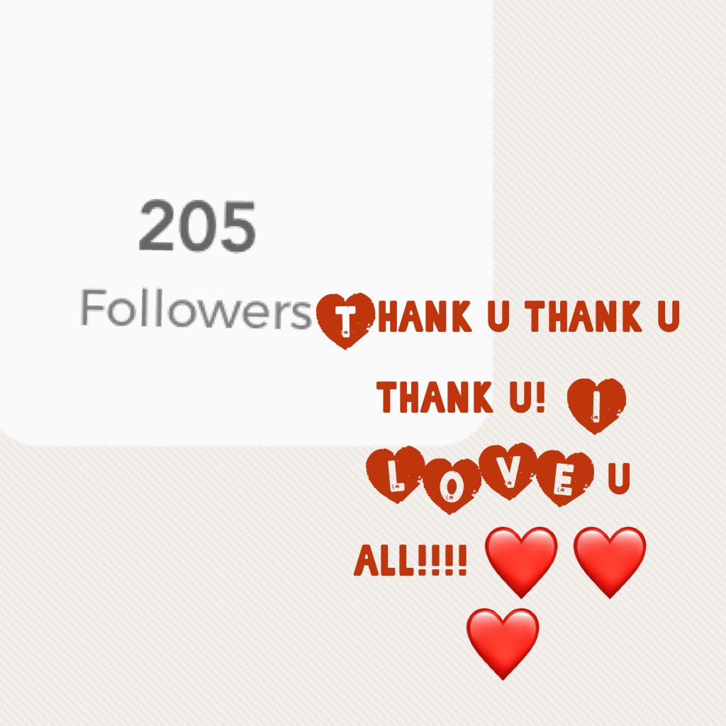 Thank u thank u thank u!  I LOVE u all!!!! ❤️ ❤️ ❤️ 200 followers!