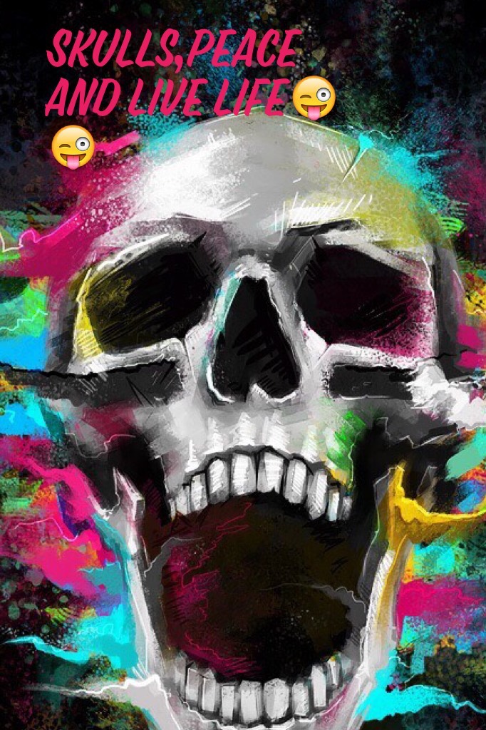 Skulls,peace and live life😜😜